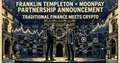 Franklin Templeton et MoonPay : partenariat pour la tokenisation